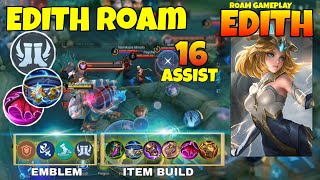 Tank amp Damage Roam is perfect  16 Assist  Edith Gameplay pt51  Roam Gameplay  MLBB [upl. by Ahcsim728]