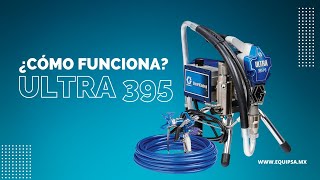 ¿Cómo funciona un equipo Graco Airless Ultra 395 PC [upl. by Lozar979]