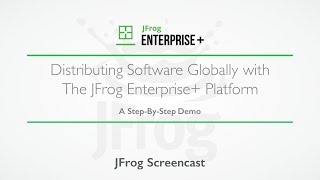 Distributing Software Globally with the JFrog Enterprise Platform [upl. by Samled]