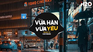 Vừa Hận Vừa Yêu Remix  Trung Tự x H2O  Nên Xin Em Đừng Phản Bội Anh TikTok Remix [upl. by Lsiel]