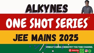 ALKYNES IN ONE SHOT REVISION JEENEET EAPCET CHEMISTRY venkat varma chemistry [upl. by Hpeosj]