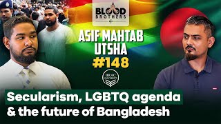 Asif Mahtab Utsha  Secularism The LGBTQ Agenda amp A New Bangladesh  BB 147 [upl. by Noyahs214]