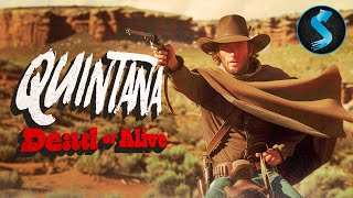 Western Full Movie  Quintana Dead Or Alive [upl. by Erhart]