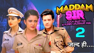 Maddam Sir Season 2  New Entry Aniruddh dev gulki Joshi coming soon Latest Update maddamsir [upl. by Lund31]