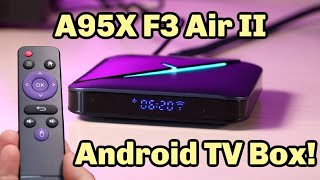 A95X F3 Air II Android TV Box S905X3 4GB64GB Android 11 Under 50 Worth It [upl. by Arrehs449]