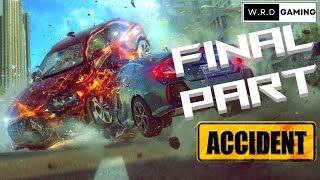 Lets Play  Accident  Final Part [upl. by Akkina]