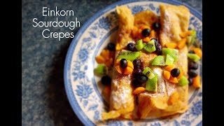 Einkorn Sourdough Crepes [upl. by Goldner]