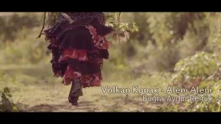 Volkan Konak  Aleni Aleni Buğra Aydın Remix [upl. by Acirem628]