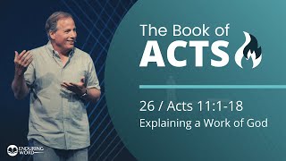 Acts 11118  Explaining a Work of God [upl. by Ramso]