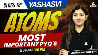 Atoms Class 12th Physics  Most Important PYQs  Boards 2024  By Physics Kaur Mam [upl. by Doak]