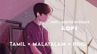 pov  youre in peace 🍃  lofi playlist  tamil × malayalam × hindi  sleep relax calm songs [upl. by Ocsirf]