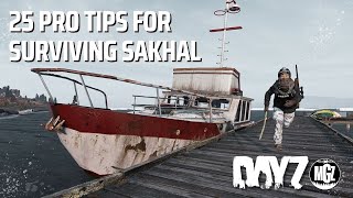 25 Pro Tips for Surviving in DayZ Sakhal [upl. by Darnell985]