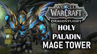 Holy Paladin  Mage Tower  Dragonflight Season 3 1025 [upl. by Sivra791]