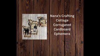 COME CRAFT WITH ME  LETS MAKE SOME CORRUGATED CARDBOARD EPHEMERA [upl. by Joletta]