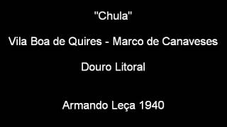 CHULA  Marco de Canaveses  Recolha de Armando Leça em 19391940 [upl. by Tewfik506]