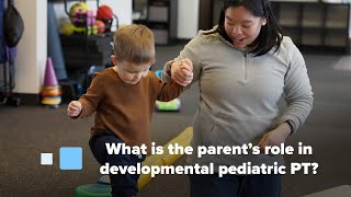 What is the parents role in developmental pediatric physical therapy [upl. by Johnnie]