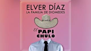 El Papi Chulo  Elver Díaz La Familia De Diomedes [upl. by Treharne]