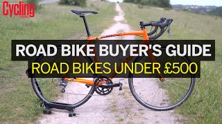 Road bikes under £500 a complete buyer’s guide  Cycling Weekly [upl. by Aihgn]