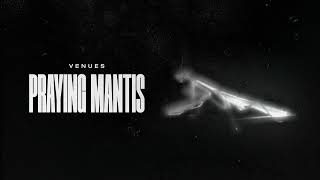 VENUES  Praying Mantis OFFICIAL VISUALIZER [upl. by Enyalahs894]