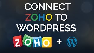 How To Connect Zoho To WordPress [upl. by Bensky]