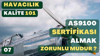 AS9100 BELGESİ ALMAK ZORUNLU MUDUR   Havacılık Kalite 101 7 [upl. by Stormy]