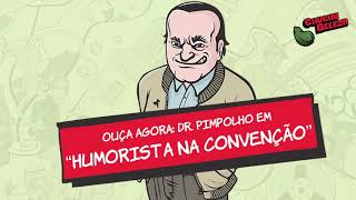 Dr Pimpolho  Humorista Na Convenção [upl. by Mikeb]