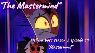 quotThe Mastermindquot  Helluva Boss  S2 E11 quotMastermindquot  Vivzipop [upl. by Eardnaed]