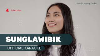 SUNGLAWIBIK OFFICIAL KARAOKE Priscilla Hniang Țha Par [upl. by Dyna236]