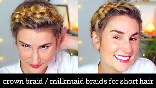 DIY CROWNHALO BRAID FOR SHORT HAIR  Milkmaid Braids Tutorial  Thin Fine Hair [upl. by Dymoke]