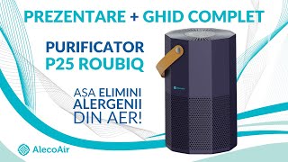 Purificatorul de Aer P25 ROUBIQ cu Filtru HEPA  Aer Curat in Casa [upl. by Rhys888]