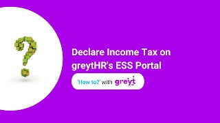 Declare Income Tax on greytHRs ESS Portal [upl. by Arndt]