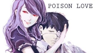 Tokyo Ghoul  Poison Love AMV HD [upl. by Ardis]