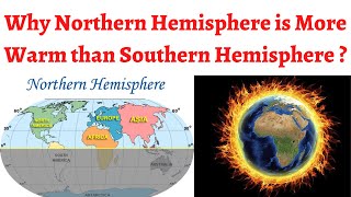 Why Northern Hemisphere is warmer than Southern Hemisphere amp its associated consequences [upl. by Damarra]