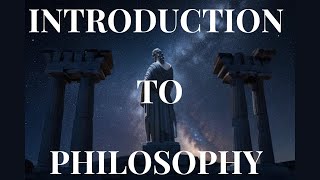 Introduction to Philosophy [upl. by Batha]