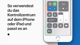 Das Kontrollzentrum auf dem iPhone oder iPad verwenden und anpassen — Apple Support [upl. by Ybot603]