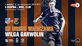 KS Ursus Warszawa vs Wilga Garwolin  6 sierpnia 2023 r godz 1300 [upl. by Ayiram]