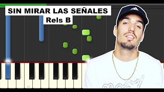 SIN MIRAR LAS SEÑALES  Rels B Piano Tutorial Midi [upl. by Bertila]