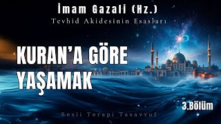 Kurana Göre Yaşamak  İmam Gazali Hz  Sesli Kitap [upl. by Munafo]