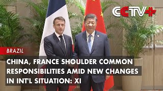 China France Shoulder Common Responsibilities Amid New Changes in Intl Situation Xi [upl. by Peppard]