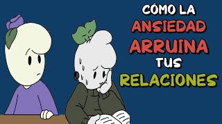 Señales de que tu ANSIEDAD está ARRUINANDO tus RELACIONES [upl. by Arada]