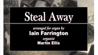 Iain Farrington Steal Away Organ [upl. by Haddad]