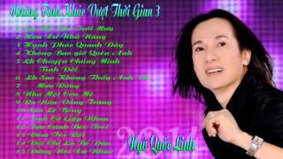 NHỮNG TÌNH KHÚC VƯỢT THỜI GIAN 3  NGÔ QUỐC LINH [upl. by Fiel]