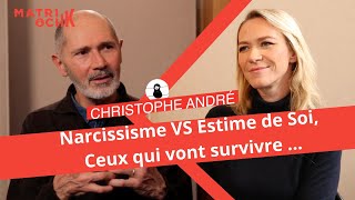 Christophe André  Narcissisme VS Estime de Soi ceux qui vont survivre [upl. by Nohsad761]