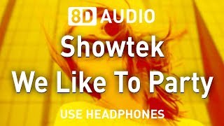 Showtek  We Like To Party  8D AUDIO  8D EDM [upl. by Grand]