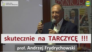 Skutecznie na tarczycę  Co warto wiedzieć  prof Andrzej Frydrychowski [upl. by Yornoc]