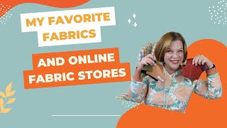 My Favorite Fabrics and Online Fabric Shops [upl. by Burr385]