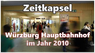 Würzburg Hauptbahnhof im Jahr 2010  ZEITKAPSEL [upl. by Anitram342]