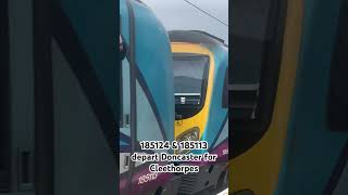 185124 amp 185113 depart Doncaster trainspotting youtubeshorts [upl. by Ennaillij]