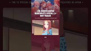 «The Quintessential Quintuplets Specials 2» New Trailer  anime animenews otakunews [upl. by Yrokcaz128]