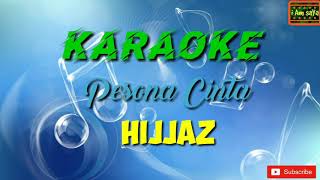 Pesona Cinta  Hijjaz Karaoke [upl. by Karissa108]